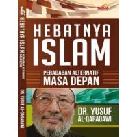 Hebatnya Islam: Peradaban Alternatif Masa Depan